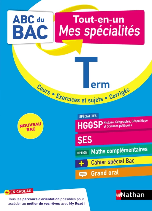 Tout en un Mes spécialités Tle - HGGSP, SES, Maths complémentaires, Grand Oral - ABC du BAC - Bac 2025 - Spécialités Terminale + Cahier spécial Bac - Cours, exercices et sujets, corrigés - EPUB - Laetitia Benbassat, Fredéric Fouletier, Servane Marzin, Johann Protais, Alain Rajot, Cécile Vidil, Éric Zdobych, Delphine de Chouly, Fanny Le Gonidec, Fabienne Lepage, Pierre-Antoine Desrousseaux, Olivier Jaoui - Nathan