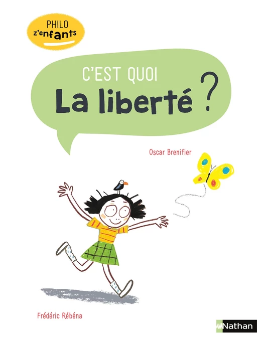 La Liberté, c'est quoi ? - Philo pour les 7-10 ans - Oscar Brenifier - Nathan