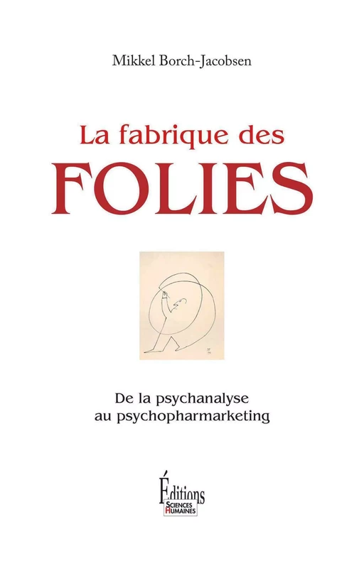 La fabrique des folies - Mikkel Borch-Jacobsen - Sciences Humaines