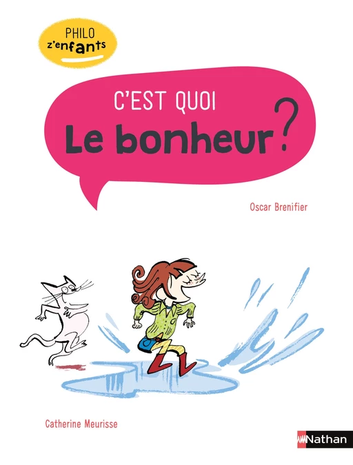 Le bonheur c'est quoi ? - Philo pour les 7-10 ans - Oscar Brenifier - Nathan