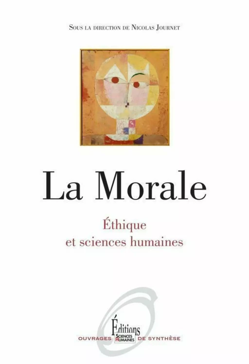 La Morale. Ethique et sciences humaines - Nicolas Journet - Sciences Humaines