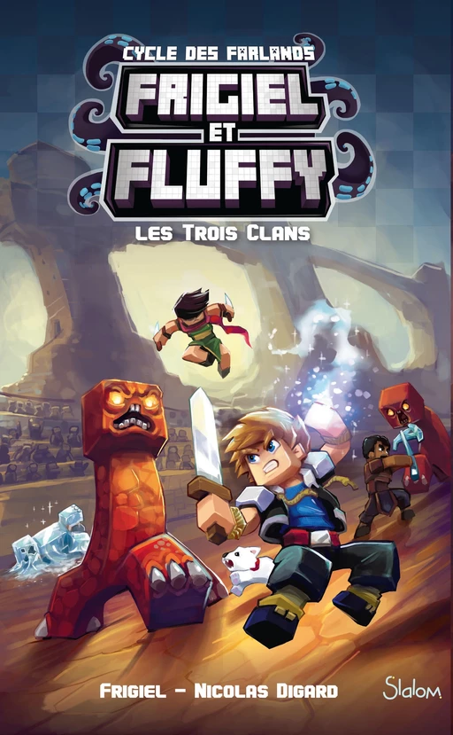 Frigiel et Fluffy, Le Cycle des Farlands (T1) : Les Trois Clans - Lecture roman jeunesse aventures Minecraft - Dès 8 ans -  Frigiel, Nicolas Digard - edi8