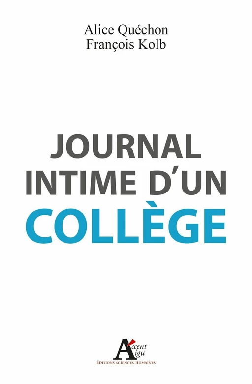 Journal intime d'un collège - Alice Quechon, François Kolb - Sciences Humaines