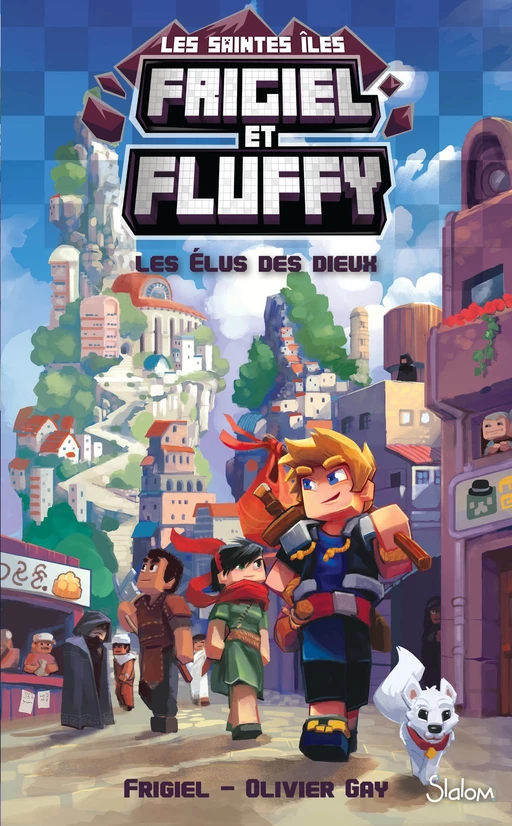 Frigiel et Fluffy, Le Cycle des Saintes Îles (T1) : Les Élus des dieux - Lecture roman jeunesse aventures Minecraft - Dès 8 ans -  Frigiel, Olivier Gay - edi8