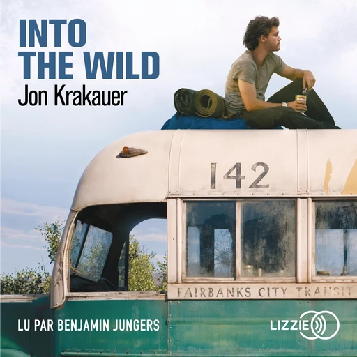 Into the Wild - Jon Krakauer - Univers Poche