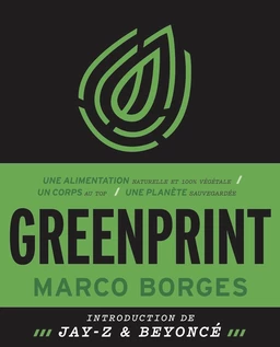 Greenprint - Une alimentation naturelle et 100% végétale, un corps au top, une planète sauvegardée