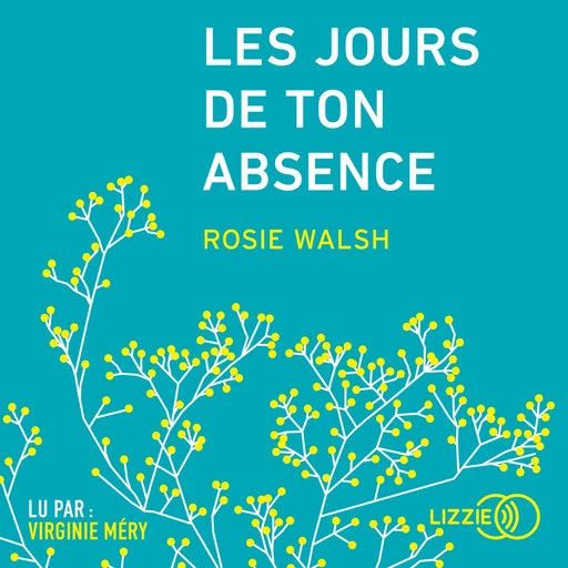 Les Jours de ton absence - Rosie Walsh - Univers Poche