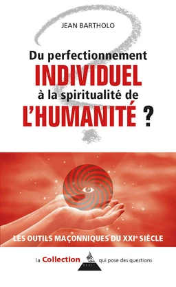 Du perfectionnement individuel à la spirale spirituelle de l'humanité