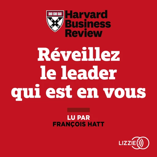 Réveillez le leader qui est en vous -  Harvard Business Review - Univers Poche