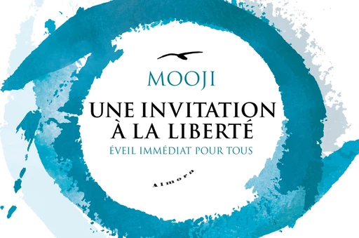 Une invitation à la liberté - Eveil immédiat pour tous -  Mooji - Dervy