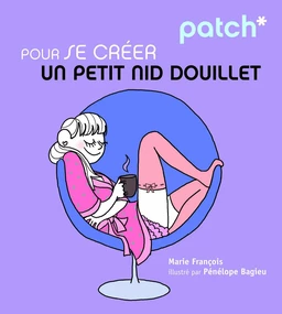 PATCH pour se créer un petit nid douillet