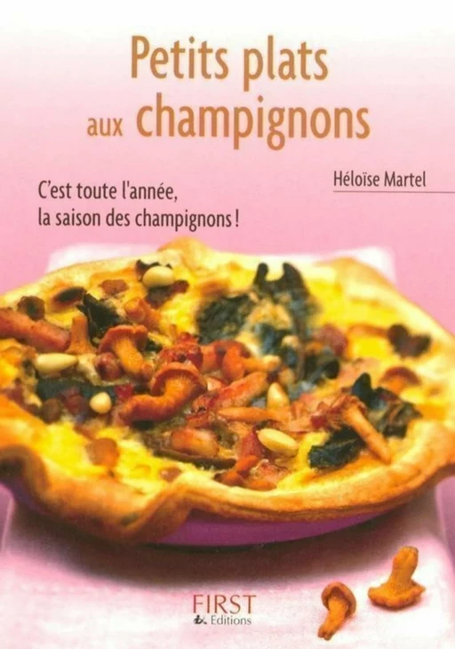 Le Petit Livre de - Petits plats aux champignons - Héloïse MARTEL - edi8