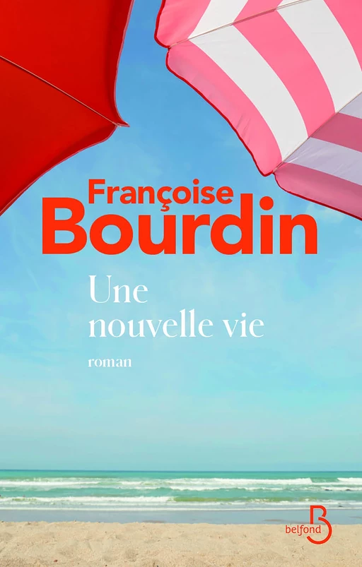 Une nouvelle vie - Françoise Bourdin - Place des éditeurs