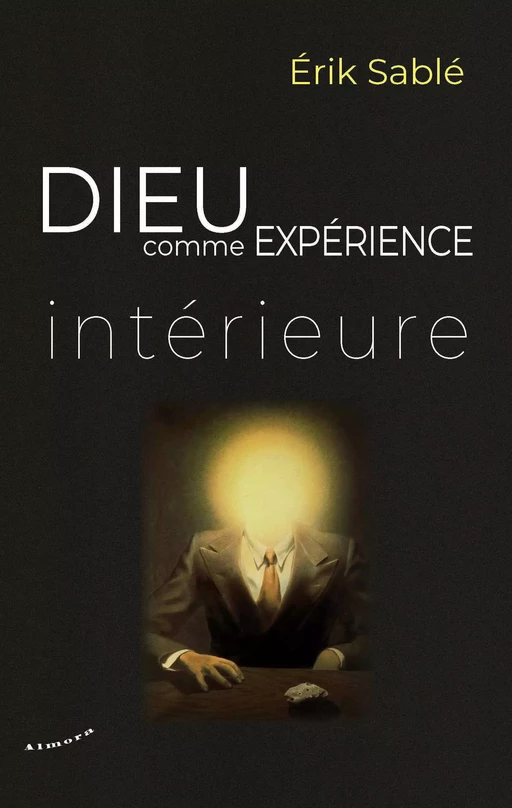 Dieu comme expérience intérieure - Erik Sablé - Dervy