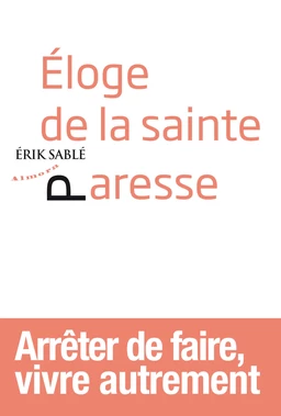 Eloge de la sainte paresse