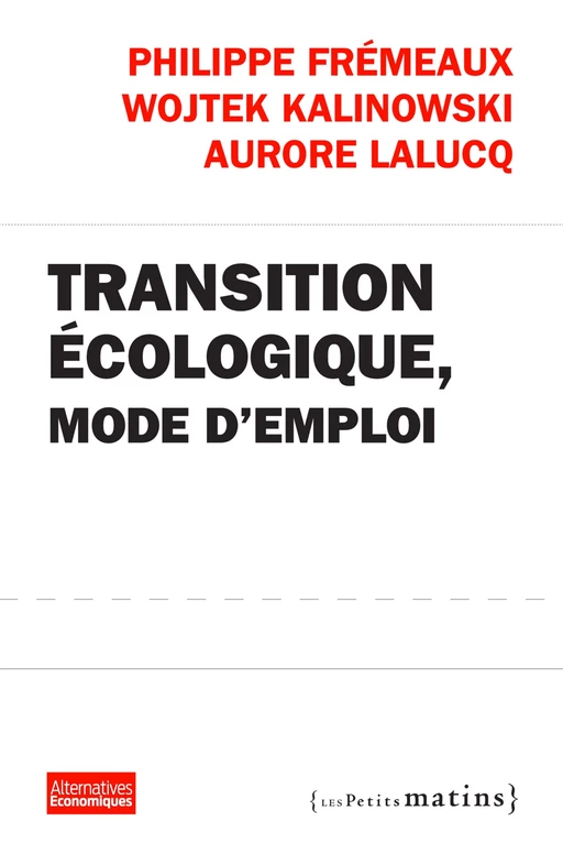 Transition écologique, mode d'emploi - Philippe Fremeaux - Petits matins