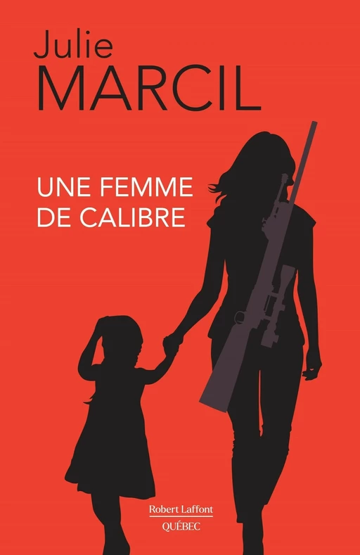 Une femme de calibre - Julie Marcil - Robert Laffont Canada