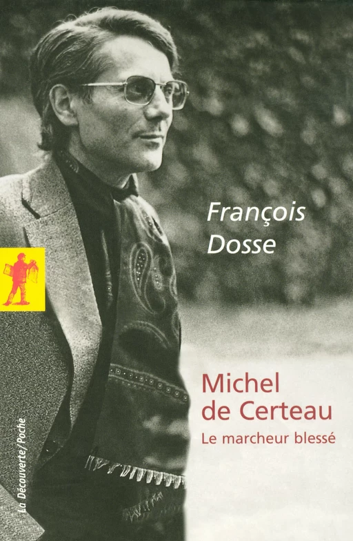 Michel de Certeau - François Dosse - La Découverte