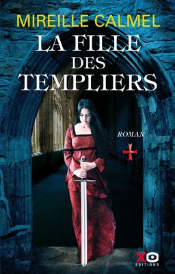 La fille des Templiers - Tome 1