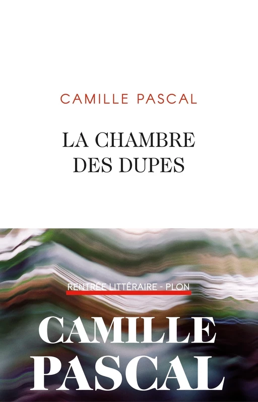 La chambre des dupes - Camille Pascal - Place des éditeurs