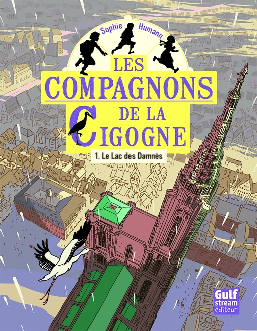 Lac des damnés T01 - Les Compagnons de la cigogne - Sophie Humann - Gulf stream Editeur