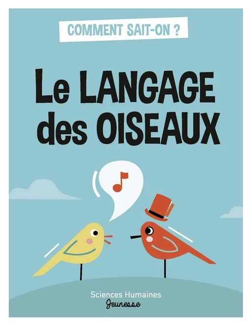 Le langage des oiseaux - Hélène Frouard - Sciences Humaines