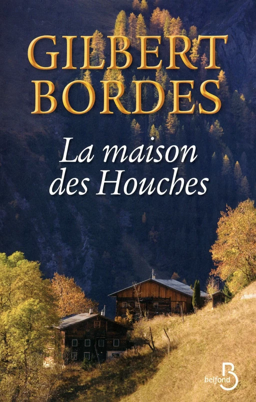 La Maison des Houches - Gilbert Bordes - Place des éditeurs