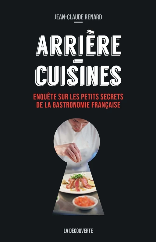 Arrière-cuisines - Jean-Claude Renard - La Découverte