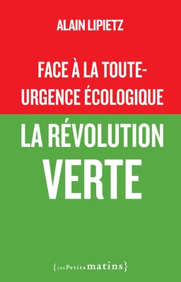 Face à la toute-urgence écologique - La révolution verte