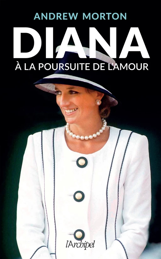 Diana, à la poursuite de l'amour - Andrew Morton - L'Archipel