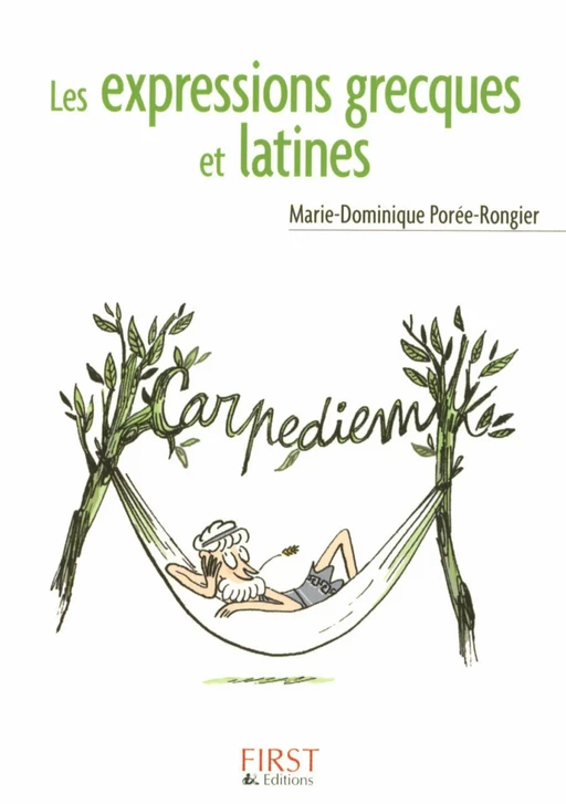 Le Petit Livre de - Les expressions grecques et latines - Marie-Dominique Porée - edi8