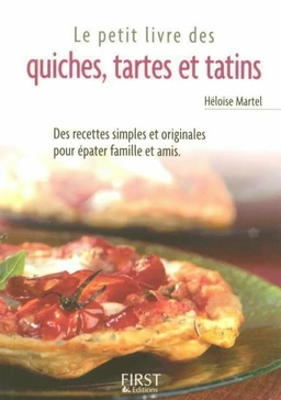 Le Petit Livre de - Quiches, tartes et tatins