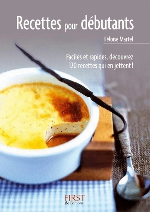 Le Petit Livre des recettes pour débutants - Héloïse MARTEL - edi8