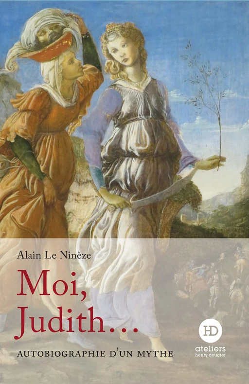 Moi, Judith... - Alain Le Ninèze - Ateliers Henry Dougier