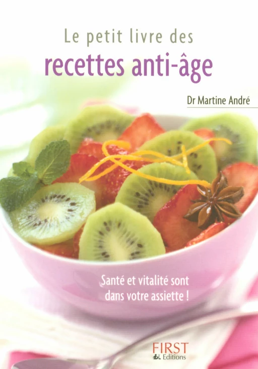 Le Petit Livre de - Recettes anti-âge - Martine ANDRÉ - edi8