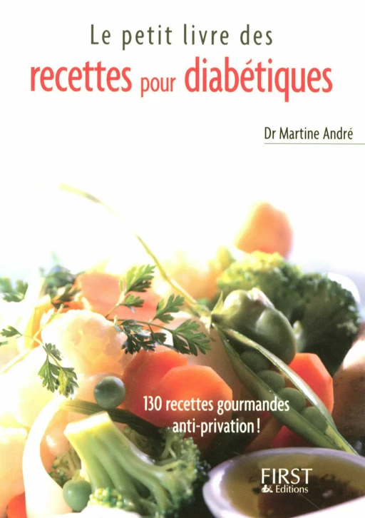 Le Petit Livre de - Recettes pour diabétiques - Martine ANDRÉ - edi8