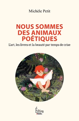 Nous sommes des animaux poétiques - L'art, les livres et la beauté par temps de crise