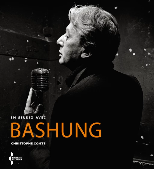 En studio avec Bashung - Christophe Conte - Groupe Robert Laffont