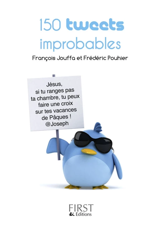 Petit livre de - 150 tweets improbables - Francois Jouffa, Frédéric Pouhier - edi8