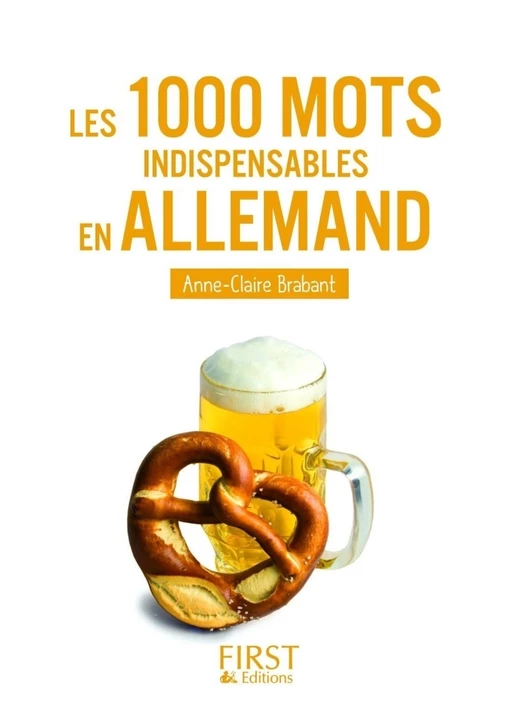 Le Petit Livre de - 1000 mots indispensables en allemand - Anne-Claire Brabant - edi8