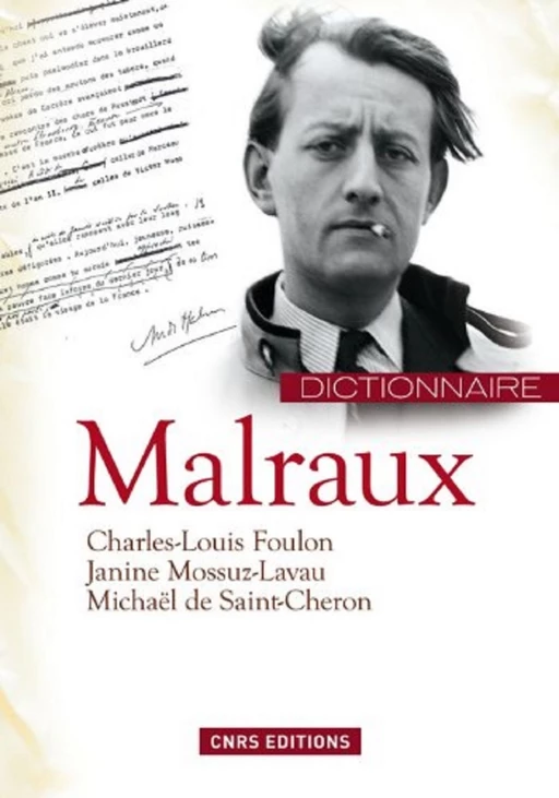 Dictionnaire Malraux - Michaël de Saint-Cheron, Charles-Louis Foulon, Janine Mossuz-Lavau - CNRS editions