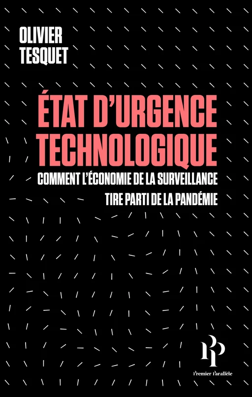 Etat d'urgence technologique - Olivier Tesquet - Premier parallele