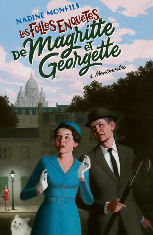 Les Folles enquêtes de Magritte et Georgette : à Montmartre - Nadine Monfils - Groupe Robert Laffont