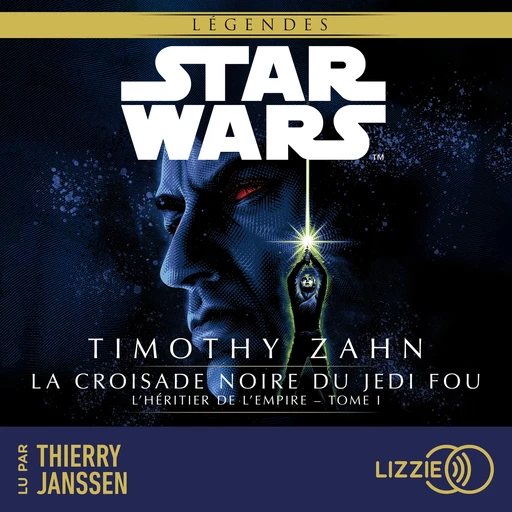 Star Wars - La croisade noire du jedi fou - L'héritier de l'Empire - Tome 1 - Timothy Zahn - Univers Poche