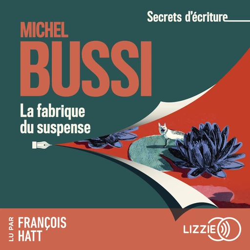 Secrets d'écriture : La fabrique du suspense - Michel Bussi - Univers Poche