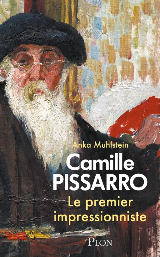 Pissarro - Anka Muhlstein - Place des éditeurs