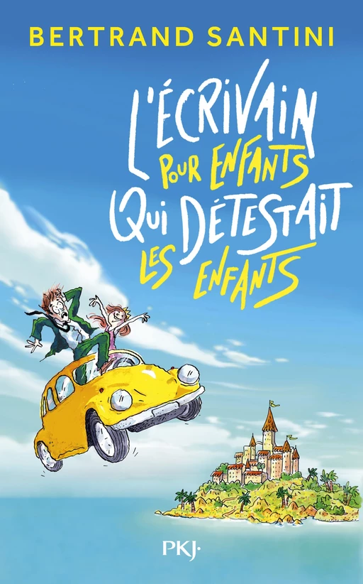 L'écrivain pour enfants qui détestait les enfants - Bertrand Santini - Univers Poche