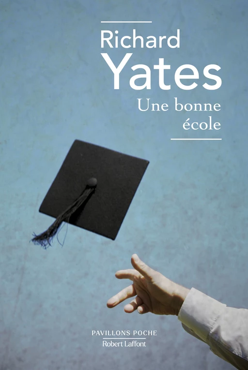 Une bonne école - Richard Yates - Groupe Robert Laffont