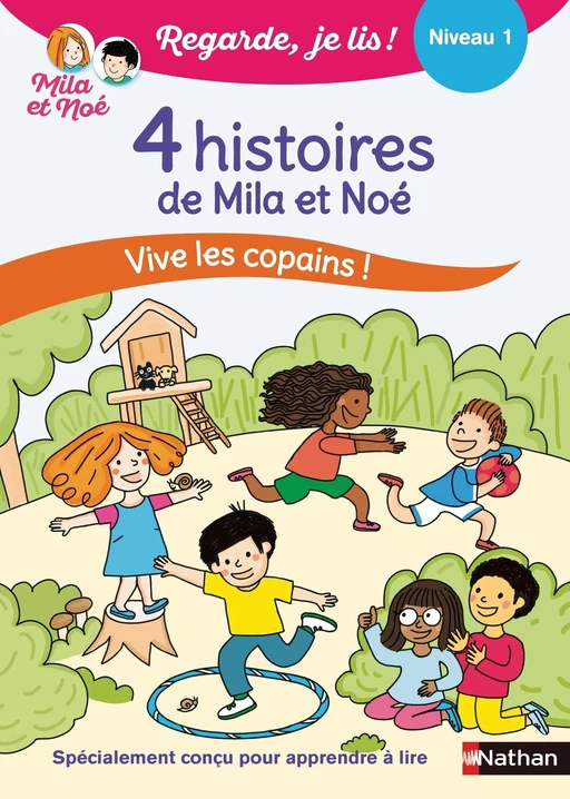 Regarde je lis ! 4 histoires de Mila et Noé Vive les copains - Niveau 1 - Dès 5 ans - Livre numérique - Éric Battut - Nathan