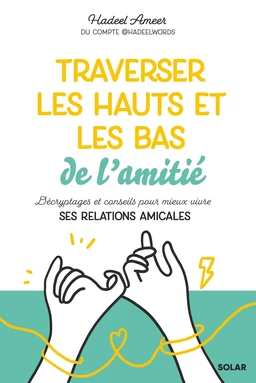 Traverser les hauts et les bas de l'amitié